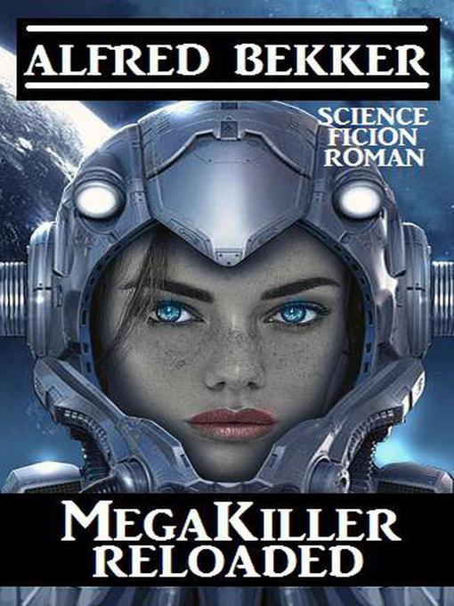 Title details for MegaKiller Reloaded by Alfred Bekker - Available